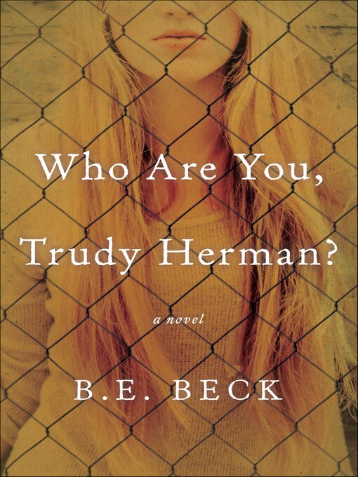 Title details for Who Are You, Trudy Herman? by B.E. Beck - Available